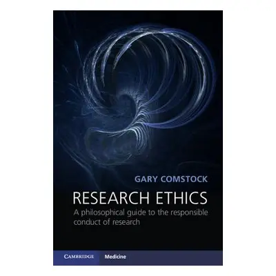 "Research Ethics: A Philosophical Guide to the Responsible Conduct of Research" - "" ("Comstock 