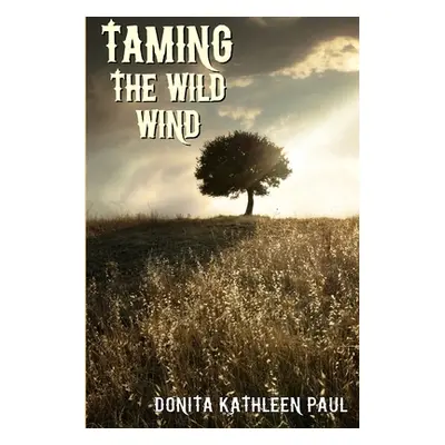 "Taming the Wild Wind" - "" ("Paul Donita Kathleen")(Paperback)