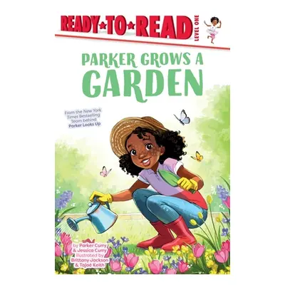 "Parker Grows a Garden: Ready-To-Read Level 1" - "" ("Curry Parker")(Pevná vazba)