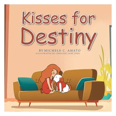 "Kisses for Destiny" - "" ("Amato Michele C.")(Paperback)