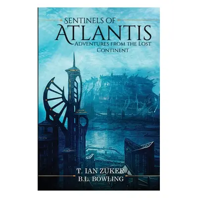 "Sentinels of Atlantis" - "" ("Zuker T. Ian")(Paperback)