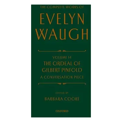 "Complete Works of Evelyn Waugh: The Ordeal of Gilbert Pinfold: A Conversation Piece: Volume 14"