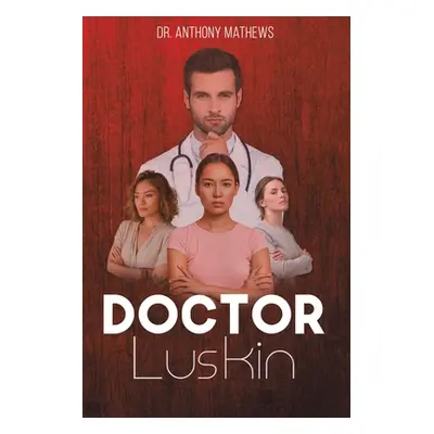 "Doctor Luskin" - "" ("Mathews Anthony")(Paperback)