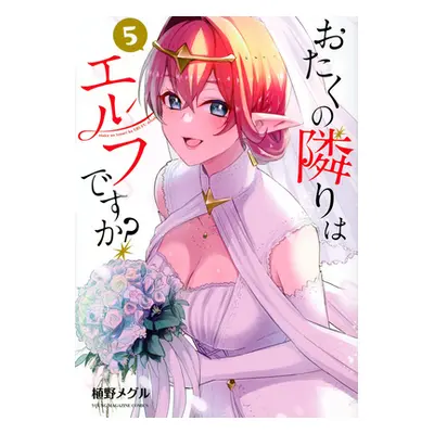 "Does a Hot Elf Live Next Door to You? Vol. 5" - "" ("Ueno Meguru")(Paperback)