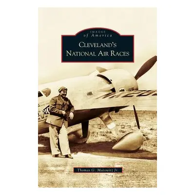 "Cleveland's National Air Races" - "" ("Matowitz Thomas G.")(Pevná vazba)