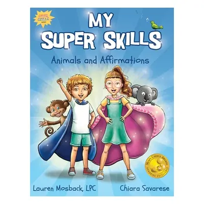 "My Super Skills: Animals and Affirmations" - "" ("Mosback Lauren")(Pevná vazba)