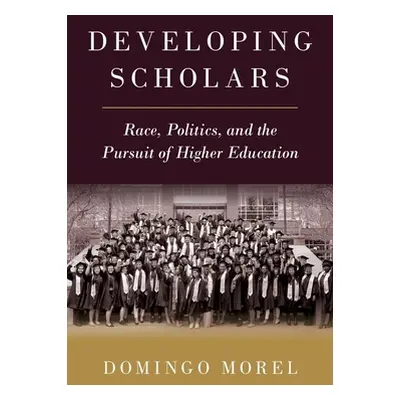 "Developing Scholars" - "Race, Politics, and the Pursuit of Higher Education"