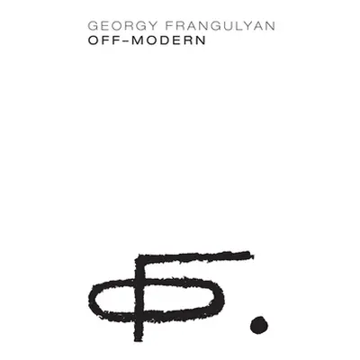 "Georgy Frangulyan: Off-Modern" - "" ("Frangulyan Georgy")(Pevná vazba)