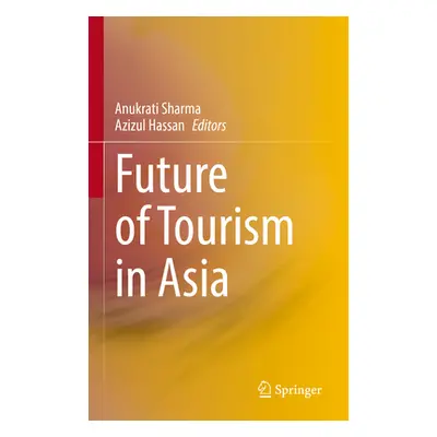 "Future of Tourism in Asia" - "" ("Sharma Anukrati")(Pevná vazba)