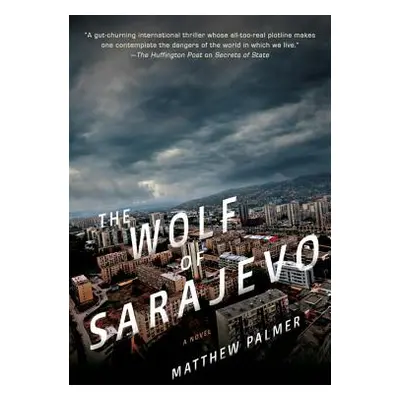 "Wolf of Sarajevo" - "" ("Palmer Matthew")(Pevná vazba)