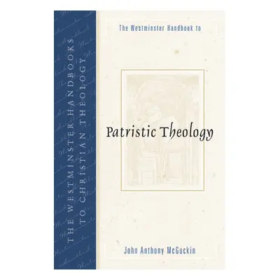 "The Westminster Handbook to Patristic Theology" - "" ("McGuckin John Anthony")(Paperback)