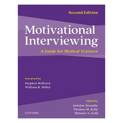 "Motivational Interviewing, 2e: A Guide for Medical Trainees" - "" ("Douaihy Antoine")(Paperback