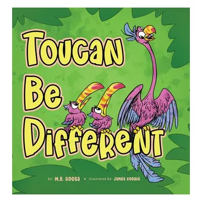 "Toucan Be Different" - "" ("Roosa M. B.")(Pevná vazba)