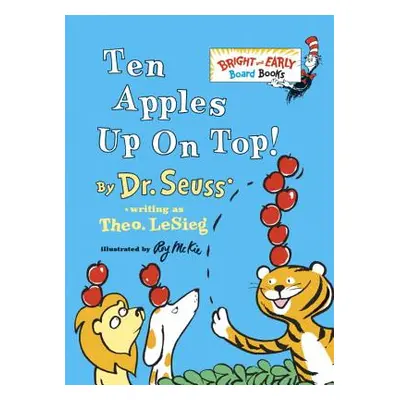 "Ten Apples Up on Top!" - "" ("Dr Seuss")(Board Books)