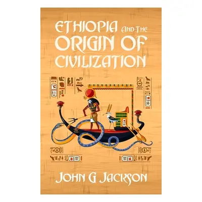 "Ethiopia And The Origin Of Civilization" - "" ("Jackson John")(Paperback)