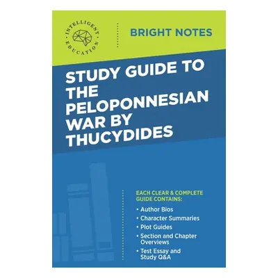 "Study Guide to The Peloponnesian War by Thucydides" - "" ("Intelligent Education")(Paperback)