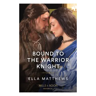 "Bound To The Warrior Knight" - "" ("Matthews Ella")(Paperback / softback)