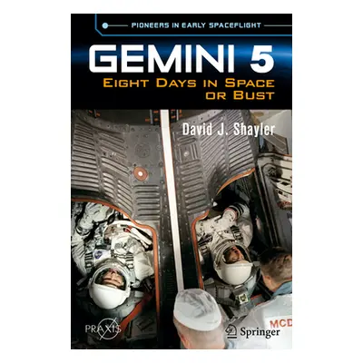 "Gemini 5: Eight Days in Space or Bust" - "" ("Shayler David J.")(Paperback)