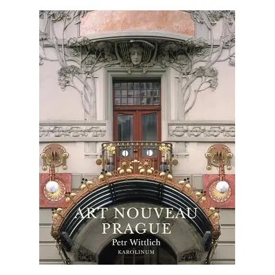 "Art Nouveau Prague" - "" ("Wittlich Petr")(Paperback)