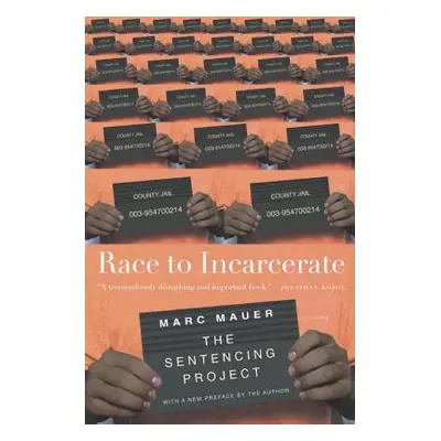 "Race to Incarcerate" - "" ("Mauer Marc")(Paperback)