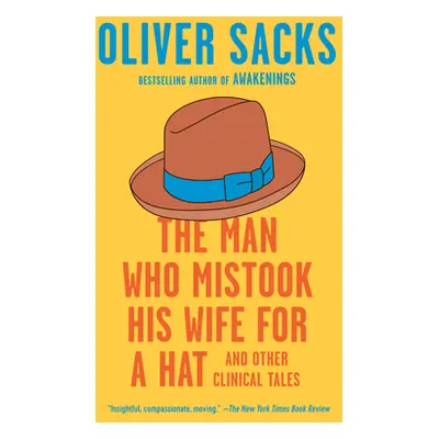 "The Man Who Mistook His Wife for a Hat: And Other Clinical Tales" - "" ("Sacks Oliver")(Paperba