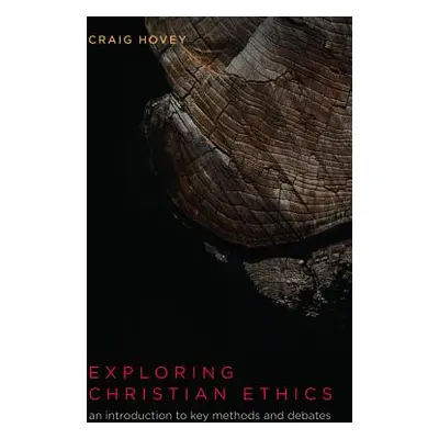 "Exploring Christian Ethics" - "" ("Hovey Craig")(Paperback)