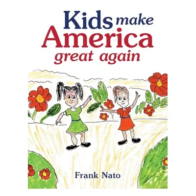 "Kids Make America Great Again" - "" ("Nato Frank")(Pevná vazba)