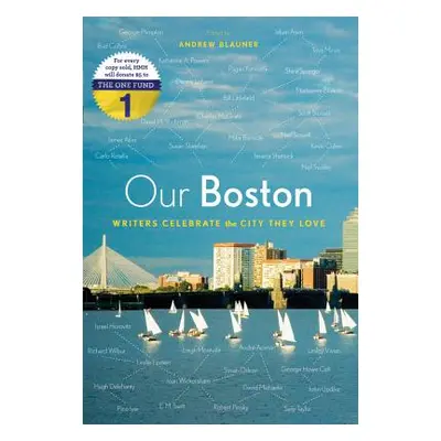 "Our Boston: Writers Celebrate the City They Love" - "" ("Blauner Andrew")(Paperback)