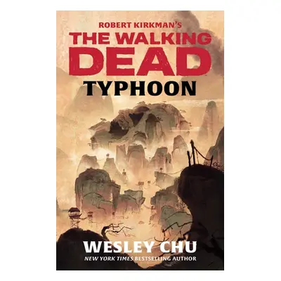 "Robert Kirkman's the Walking Dead: Typhoon" - "" ("Chu Wesley")(Paperback)