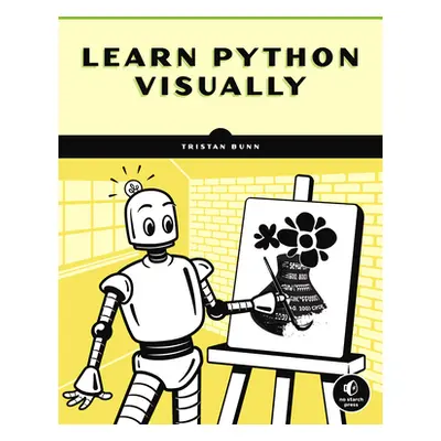 "Learn Python Visually: Creative Coding with Processing.Py" - "" ("Bunn Tristan")(Paperback)