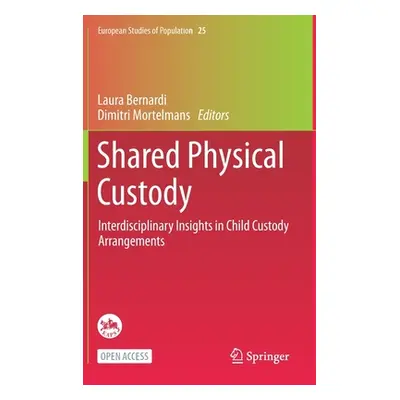 "Shared Physical Custody: Interdisciplinary Insights in Child Custody Arrangements" - "" ("Berna