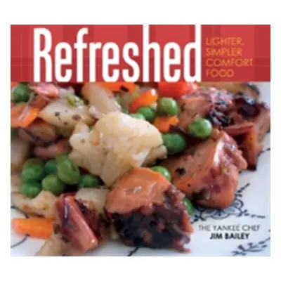 "Refreshed: Lighter, Simpler Comfort Food" - "" ("Bailey Jim")(Pevná vazba)