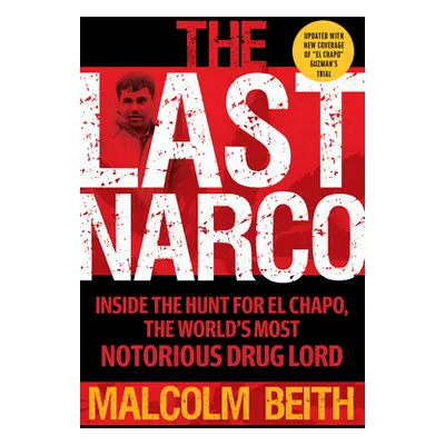 "The Last Narco: Updated and Revised" - "" ("Beith Malcolm")(Paperback)