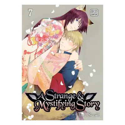 "A Strange and Mystifying Story, Vol. 7, 7" - "" ("Suzuki Tsuta")(Paperback)