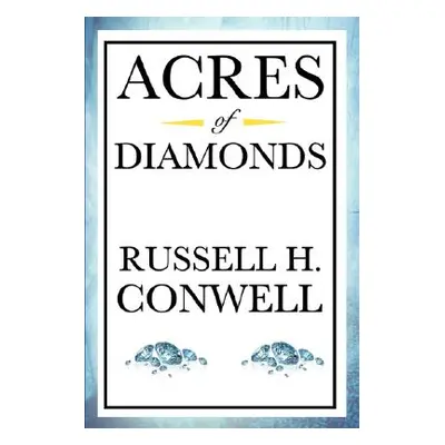 "Acres of Diamonds" - "" ("Conwell Russell H.")(Paperback)