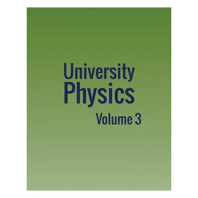 "University Physics: Volume 3" - "" ("Moebs William")(Paperback)