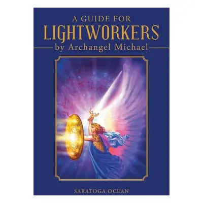 "A Guide for Lightworkers by Archangel Michael" - "" ("Ocean Saratoga")(Paperback)