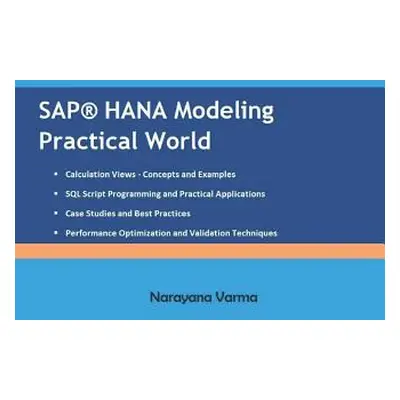 "SAP HANA Modeling Practical World" - "" ("Varma Narayana")(Paperback)