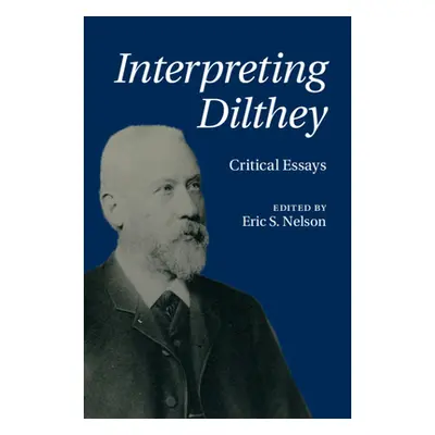 "Interpreting Dilthey" - "" ("Nelson Eric S.")(Paperback)