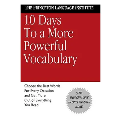 "10 Days to a More Powerful Vocabulary" - "" ("The Princeton Language Institute")(Paperback)