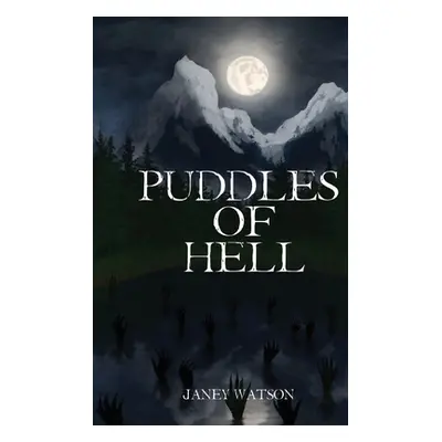 "Puddles of Hell" - "" ("Watson Janey")(Paperback)