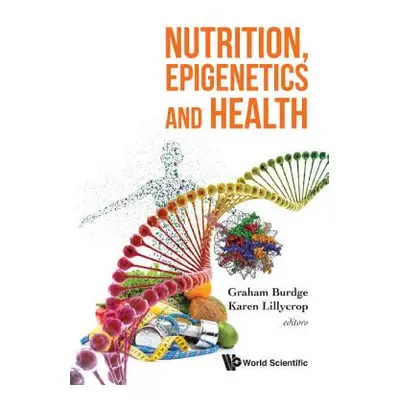 "Nutrition, Epigenetics and Health" - "" ("Burdge Graham")(Pevná vazba)