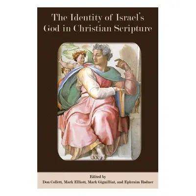 "The Identity of Israel's God in Christian Scripture" - "" ("Collett Don")(Paperback)