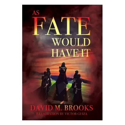 "As Fate Would Have It" - "" ("Brooks David M.")(Pevná vazba)