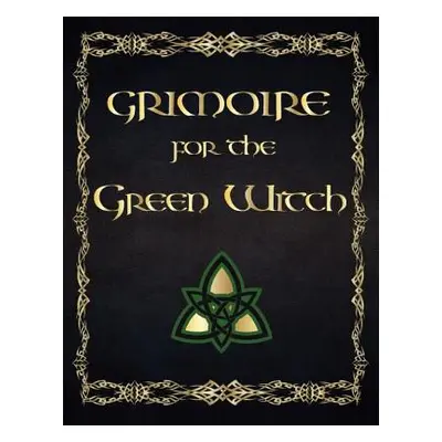 "Grimoire for the Green Witch: