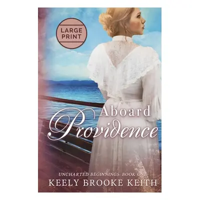 "Aboard Providence: Large Print" - "" ("Keith Keely Brooke")(Paperback)