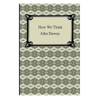 "How We Think" - "" ("Dewey John")(Paperback)