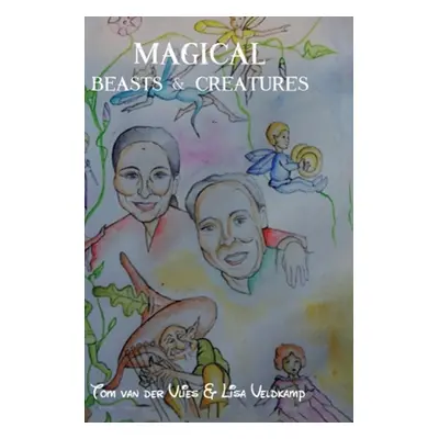 "Magical Beasts & Creatures" - "" ("Veldkamp Lisa")(Pevná vazba)