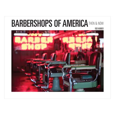 "Barbershops of America: Then and Now" - "" ("Hammer Rob")(Pevná vazba)