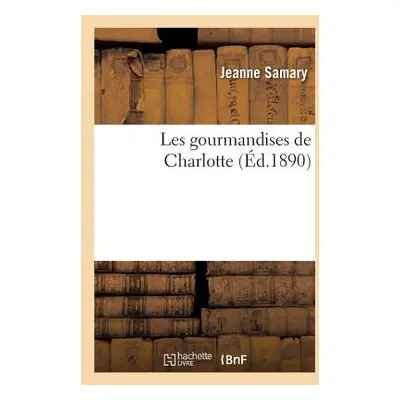 "Les Gourmandises de Charlotte" - "" ("Samary-J")(Paperback)